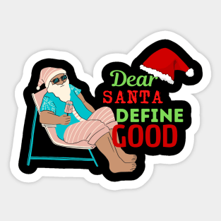 dear santa define good Sticker